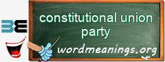 WordMeaning blackboard for constitutional union party